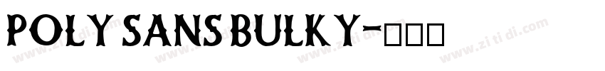 POLY SANS BULKY字体转换